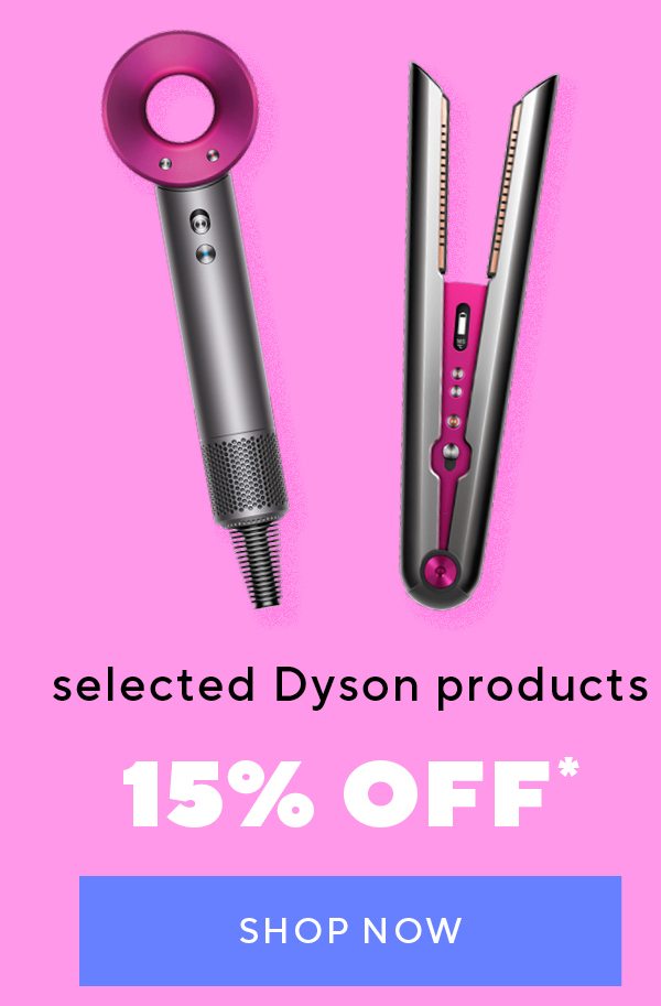 Dyson | 15% off*