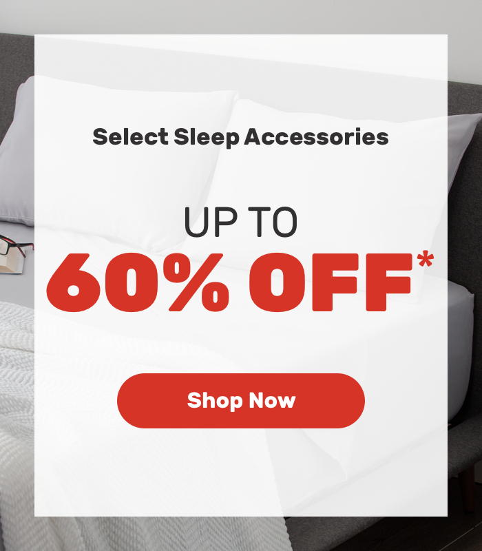Select Sleep Accessories. Up to 60% off*. Shop Now. 