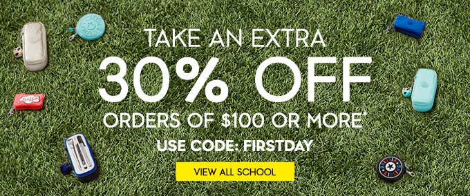 Take an Extra 30% Off Orders of $100 or More. Use Code FIRSTDAY. View All School