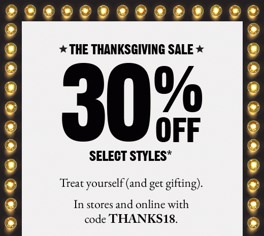 *THE THANKSGIVING SALE* 30% OFF | SELECT STYLES*