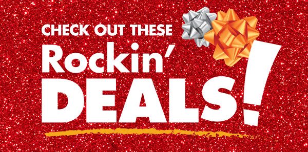 Check out these Rockin' Deals!