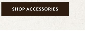 Shop Men’s Accessories »