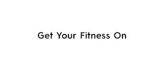 Headline - Get Your Fitness On