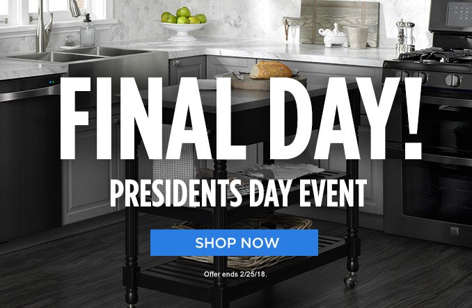 FINAL DAY! PRESIDENTS DAY EVENT | SHOP NOW | Offer ends 2/25/18.