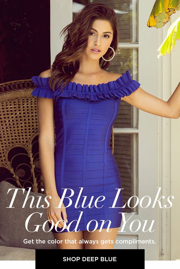 This Blue Looks Good on You Get the color that always gets compliments. SHOP DEEP BLUE >