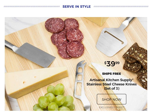 serve in style | Artisanal Kitchen Supply® Stainless Steel Cheese Knives (Set of 3) | $39.99 | ships free | shop now | EXCLUSIVELY OURS SM