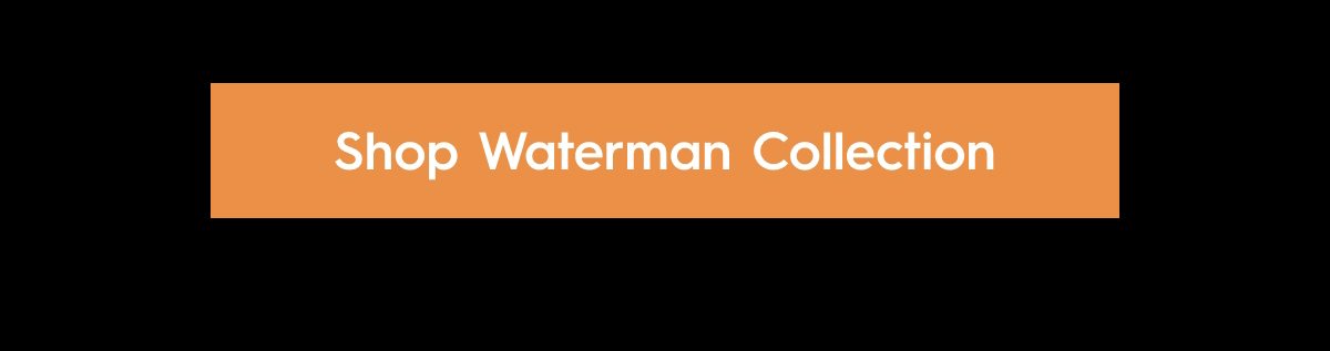 Shop Waterman Collection