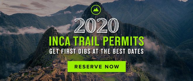 2020 Inca Trail Permits - Reserve Now