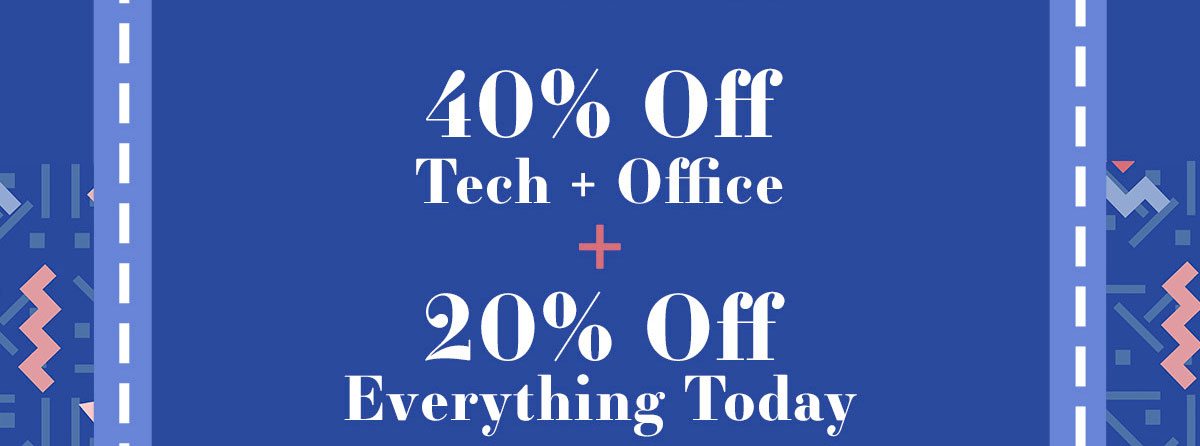 40% Off Tech + Office (+ 20% Off Everything Today)