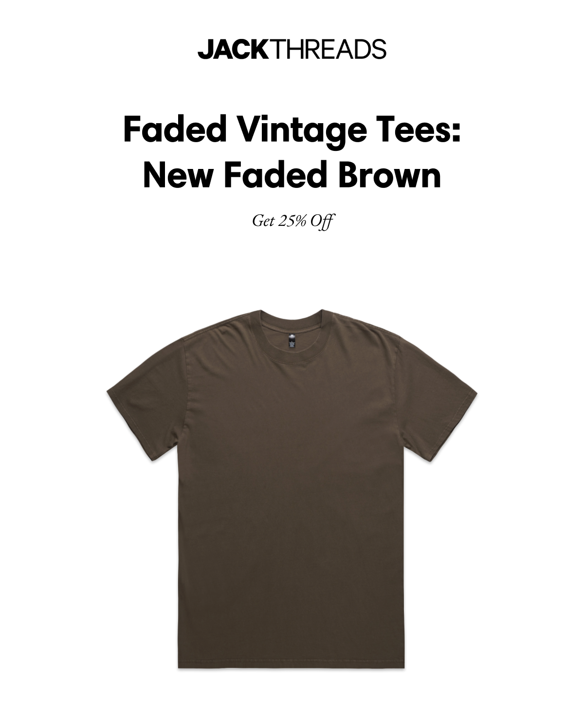 Get 25% Off Faded Vintage Tees