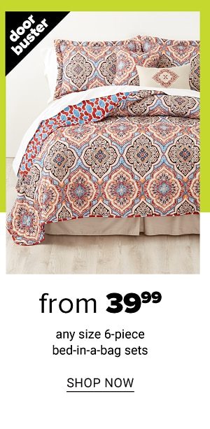 From 39.99 any size 6-Piece Bed-In-A-Bag sets - Shop Now