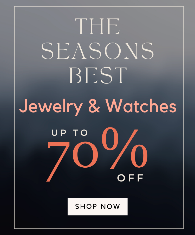 The seasons best: Jewelry & Watches