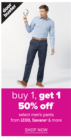 Buy 1, Get 1 Free select Pants from IZOD, Savane & more - Shop Now