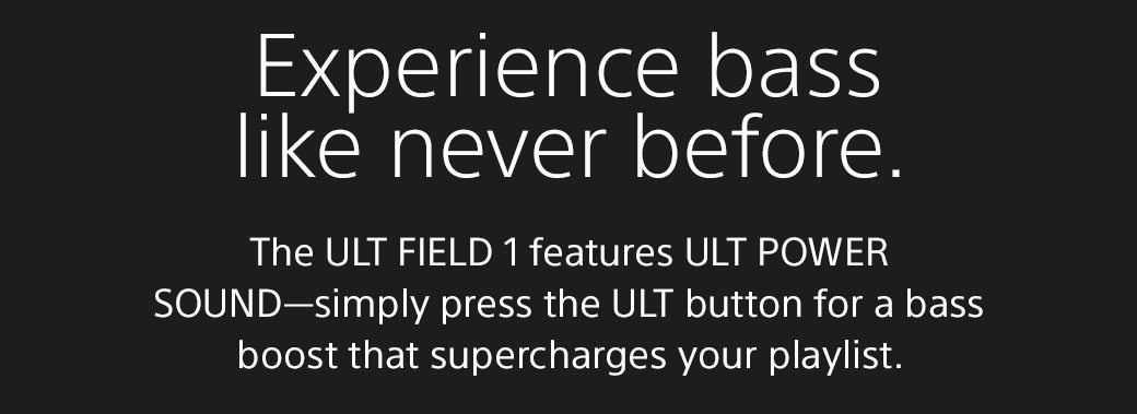 Experience bass like never before | The ULT FIELD 1 features ULT POWER SOUND—simply press the ULT button for a bass boost that supercharges your playlist.