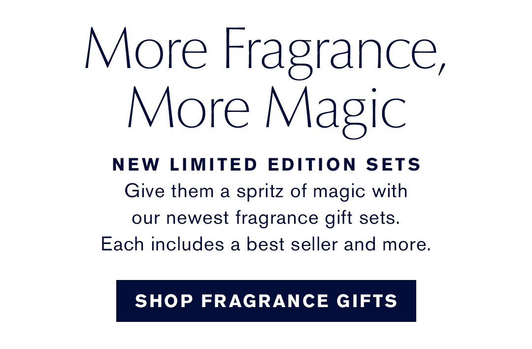 More Fragrance, More Magic | New Limited Edition Sets | Give them a spritz of magic with our newest fragrance gift sets. Each includes a best seller and more. | Shop Fragrance Gifts