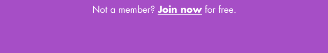 Not a member? join now for free