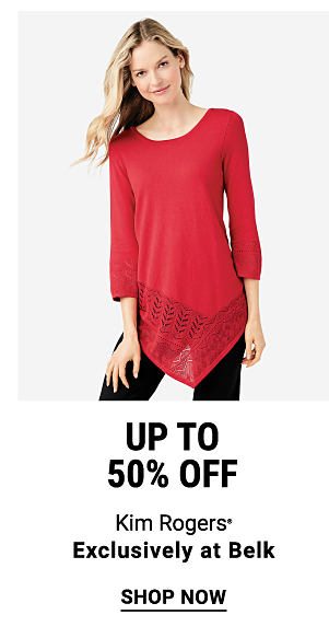 Up to 50% off Kim Rogers® - Exclusively at Belk. Shop Now.