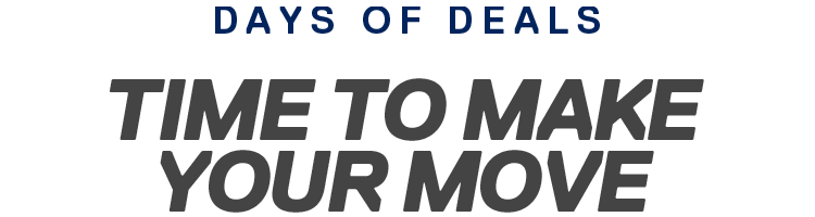DAY OF DEALS | TIME TO MAKE YOUR MOVE