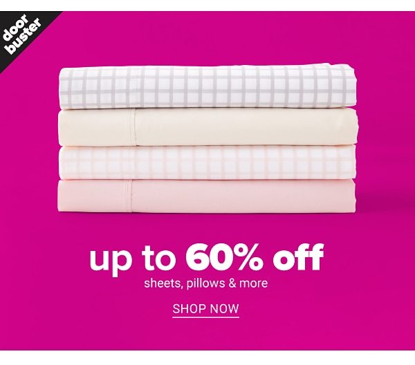 Up to 60% off Pillows, Sheets and more - Shop Now