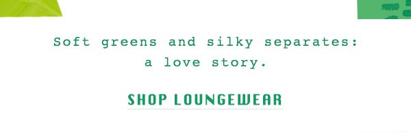 Shop loungewear.