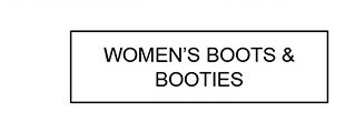 WOMEN'S BOOTS & BOOTIES