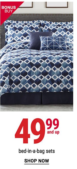 Bonus Buy - 49.99 and up bed-in-a-bag sets. Shop Now.