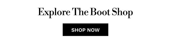 Explore the Boot Shop | SHOP NOW