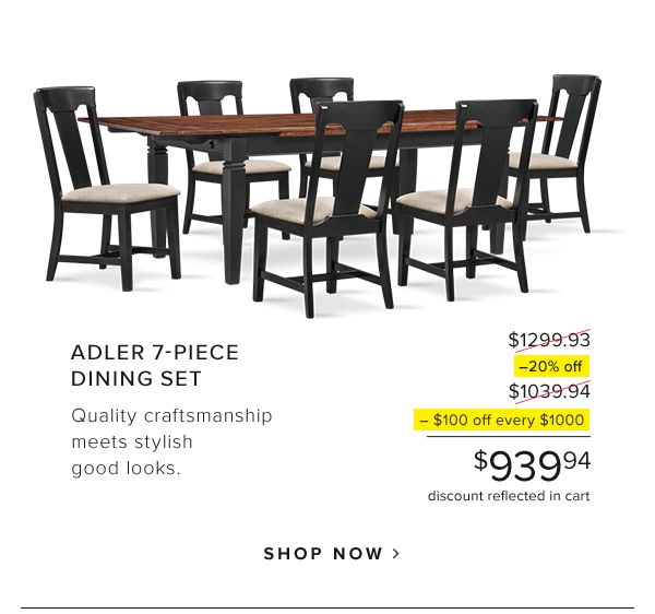 Adler 7-Piece Dining Set. Quality craftsmanship meets stylish good looks. Shop Now.