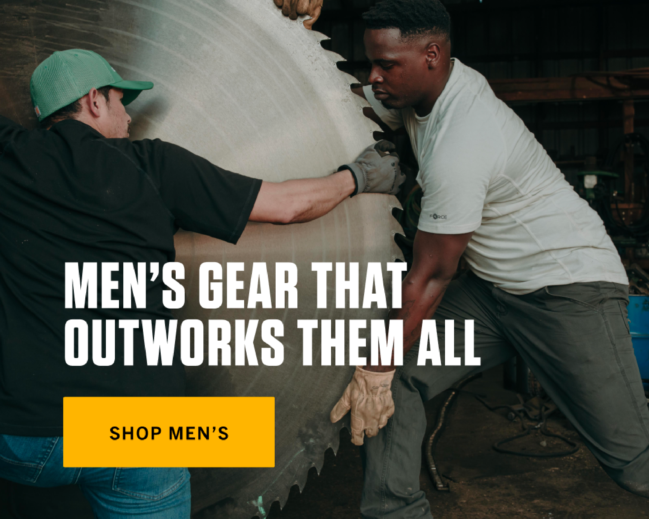 MEN’S GEAR THAT OUTWORKS THEM ALL