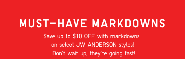 MUST HAVE MARKDOWNS - SAVE UP TO $10 OFF ON MORE SUMMER-READY STYLES WITH MARKDOWNS ON YOUR FAVORITE LOOKS!