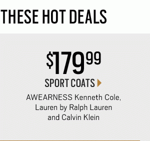 STARTS TODAY | WEEKEND SPECIALS | UP TO 75% Off Original Prices + $199.99 Designer Suits + $99.99 JOE Joseph Abboud Sport Coats + 30% Off Cole Haan and Florsheim Shoes + 50% Off Cold-Weater Accessories, Jockey Underwear, Sunglasses & Watches and more - SHOP NOW