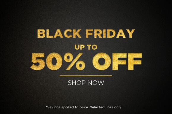 Black Friday up to 50% off