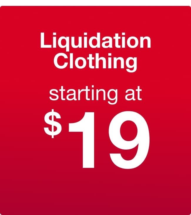 Liquidation Clothing Starting at $19