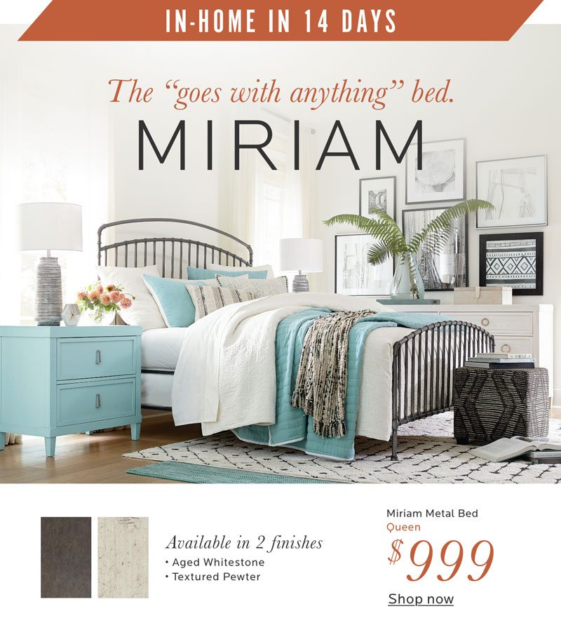 In-home in 14 days. Miriam Metal Bed. Shop Now