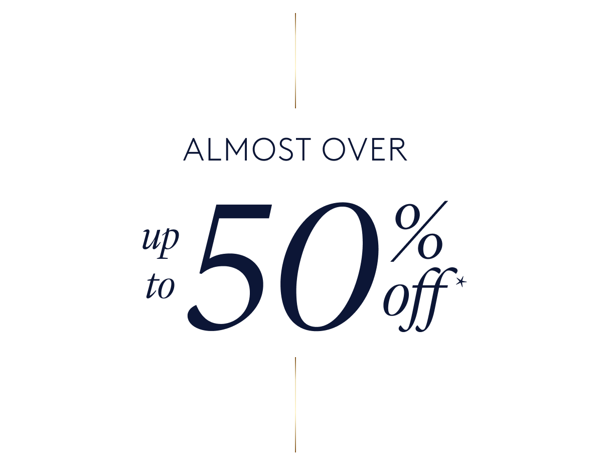 Time’s running out to shop our sale.