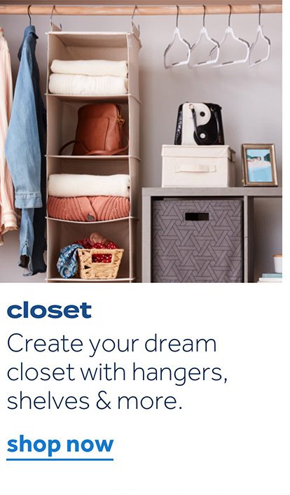 closet | Create your dream closet with hangers, shelves & more | shop now