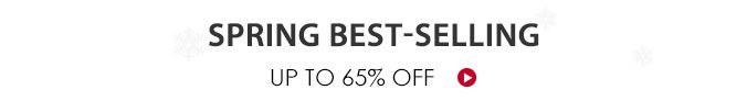 Spring Best Selling Up To 65% Off