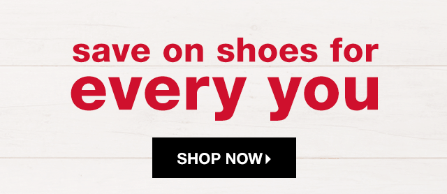 Save on Shoes for Every You - Shop Now