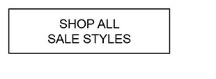 SHOP ALL SALE STYLES