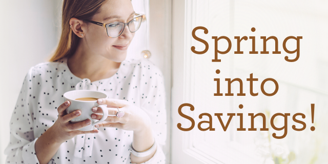 Spring into Savings!