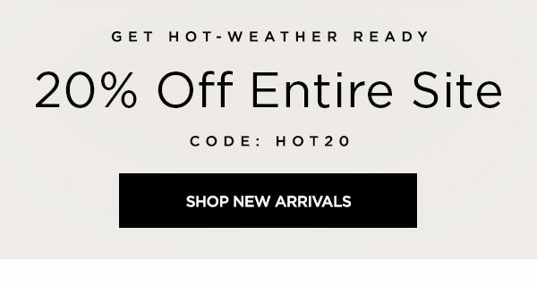 GET HOT-WEATHER READY 20% Off Entire Site CODE: HOT20 SHOP NEW ARRIVALS >