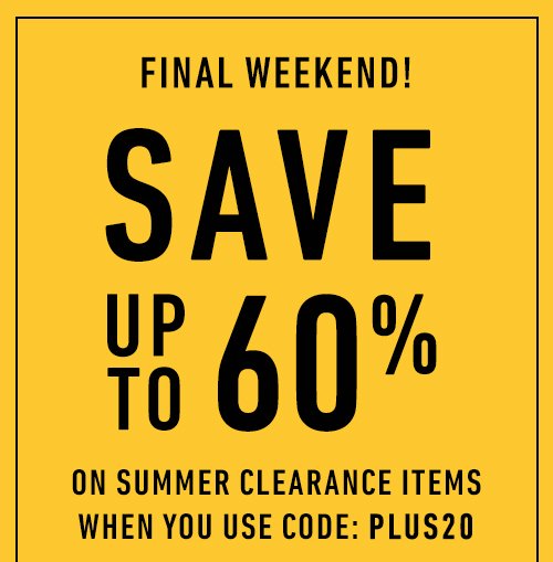 Final Weekend! Save Up to 60% When You Use Code Plus20