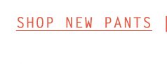Shop new pants.