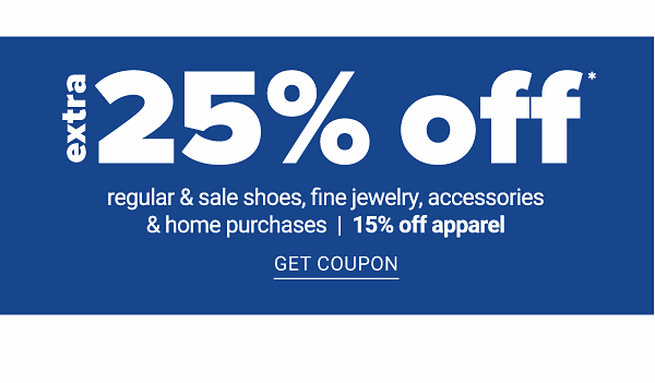 Extra 25% off Regular & Sale Shoes, Fine Jewelry, Accessories & Home Purchases | 15% off Apparel - Get Coupon