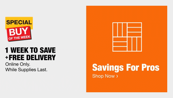 1 Week To Save + Free Delivery | Savings for Pros | Shop Now