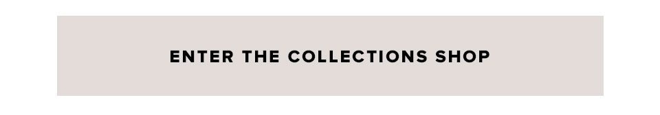Enter the Collections Shop