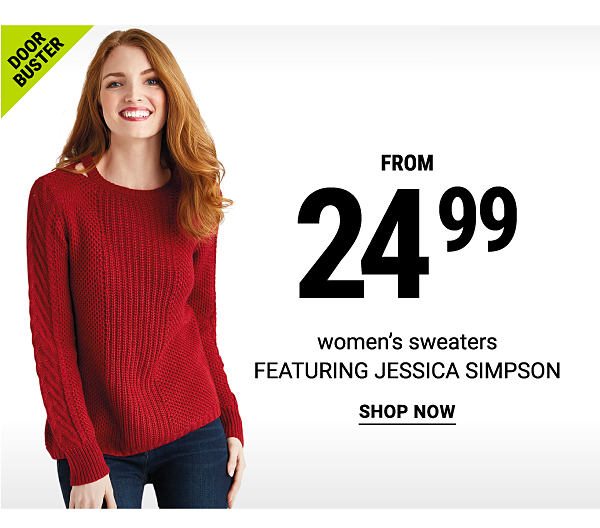 Door Buster. From 24.99 women's sweaters featuring Jessica Simpson. Shop now.