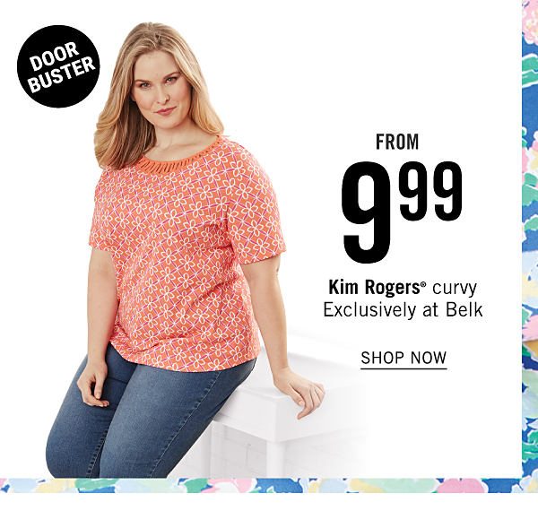 Doorbuster - Kim Rogers curvy from $9.99 - Exclusively at Belk. Shop Now.