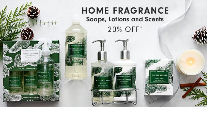 HOME FRAGRANCE - Soaps, Lotions and Scents 20% OFF*