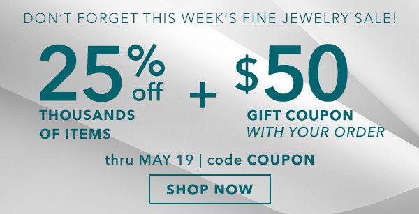 25% Off + $50 Gift Coupon With Your Order. Shop Now